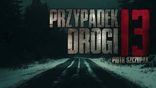 Przypadek drogi 13  CreepyPasta PL [upl. by Ylatan]