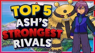 Top 5 STRONGEST Rivals of Ash Ketchum [upl. by Hairej]