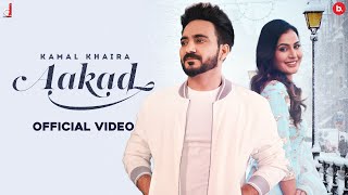 Aakad Official Video Kamal Khaira  Barrel  Jassi Lohka  Khushi Chaudhary  Punjabi Song [upl. by Raines]