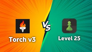 Torch v3 vs Chesscom maximum Level 25 chessbd club [upl. by Ennaeed]