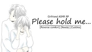 ASMR Girlfriend RP Please hold me… reverse comfort needy cuddles [upl. by Hamner]