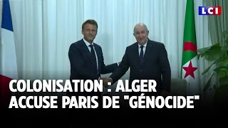 Colonisation  Alger accuse Paris de quotgénocidequot [upl. by Lhok971]