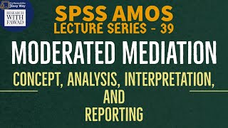 39 SPSS AMOS Lecture Series  How to Test Moderated Mediation Single Indirect Effect  Part 1 [upl. by Rezzani]