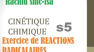 CINETIQUE CHIMIQUE Exercice de REACTIONS RADICALAIRES [upl. by Leiva]