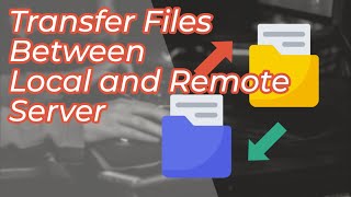 How to Upload and Download Files Between Local Computer and Remote Server [upl. by Lleynad]
