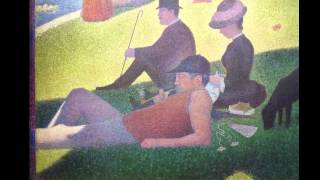 Seurat A Sunday on La Grande Jatte [upl. by Stringer]