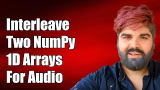 Interleave Two NumPy 1D Arrays for Stereo Audio Output A StepbyStep Guide [upl. by Nevada992]