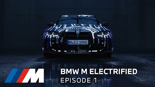 BMW M Electrified  Episode 1 The Next Level of Driving Dynamics [upl. by Billen]