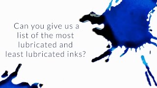 Can You Give Us A List Of The Most and Least Lubricated Inks  QampA Slices [upl. by Ziom]