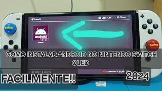 COMO INSTALAR ANDROID NO NINTENDO SWITCH OLED EM 2024 modchip [upl. by Annayi]