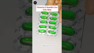 Vitamin E Capsule For Oily Skin Vitamin E vitamine vitamineforskin shorts beautyproplus viral [upl. by Akived]