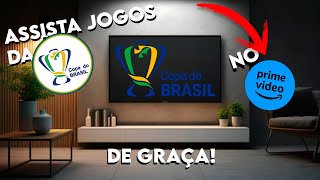 Como assistir jogos pela COPA DO BRASIL de GRAÇA pelo AMAZON PRIME VIDEO [upl. by Oneill313]