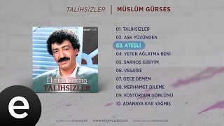 Ateşli Müslüm Gürses Official Audio ateşli müslümgürses  Esen Müzik [upl. by Emirac]