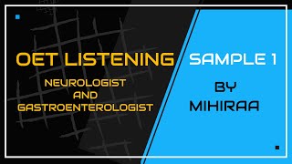 OET LISTENING  NEUROLOGIST AND GASTROENTEROLOGIST  MIHIRAA [upl. by Demetri]