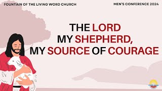 The Lord My Shepherd My Source of Courage  Pastor Chuka Uzo  Mens Conference 2024 [upl. by Rebeh]