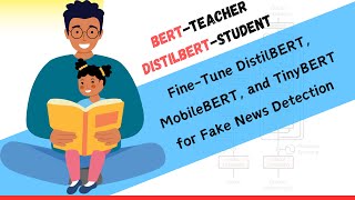 FineTune DistilBERT MobileBERT and TinyBERT for Fake News Detection  Model Accuracy Benchmarking [upl. by Pickar591]