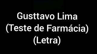 Gusttavo Lima  Teste de Farmácia letralyrics [upl. by Ammamaria]