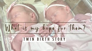 WHAT IS MY HOPE FOR THEM  Twin Birth Story [upl. by Eadith]