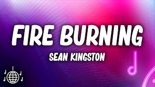 Sean Kingston  Fire Burning Lyrics [upl. by Ainalem178]