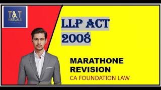 LLP ACT 2008 MARATHON PART 1 FOR CA FOUNDATION LAW JUNE 24 BY TUSHAR TYAGI [upl. by Ainafetse]