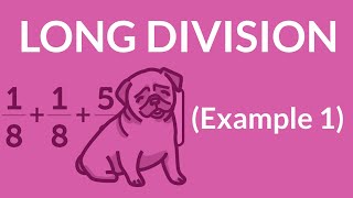 ʕ•ᴥ•ʔ Long Division Easy  Example 1 [upl. by Nednil]