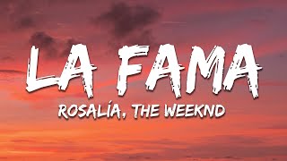 ROSALÍA  LA FAMA Lyrics Ft The Weeknd [upl. by Tati]