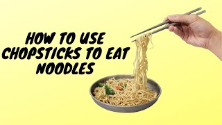 How to Use Chopsticks to Eat Noodles [upl. by Halsted916]