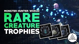 Monster Hunter World  How to Get the Rare Creature Trophies [upl. by Lester]