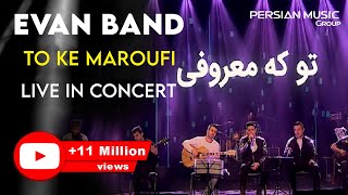 Evan Band  To Ke Maroufi I Live In Concert  ایوان بند  تو که معروفی [upl. by Nameerf]