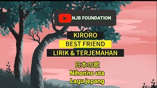 Kiroro  Best friend Lyrics  日本の歌 lagu jepang NJBFoundation531 [upl. by Eddi764]