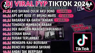 DJ VIRAL FYP TIKTOK TERBARU 2024 🎵 DJ AYO SAYANG CULIK AKU DONG 🎵 DJ BASARAH KA GARIH TANGAN🎵 VIRAL [upl. by Eikcin]