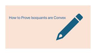 How to Prove Isoquants are Convex [upl. by Najed]