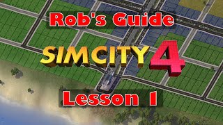 Robs Guide to SimCity 4  Lesson 1  Basic Concepts Zoning and Utilities for Your First City [upl. by Ronoel]