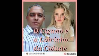 O Cigano e a Loirinha da Cidade [upl. by Ahsinra]