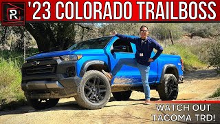 The 2023 Chevrolet Colorado TrailBoss Is A Ruggedly Capable Mini Silverado [upl. by Recha32]