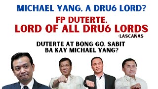 FP DUTERTE THE L0RD OF ALL DRU6 L0RDSLASCAÑAS  DUTERTE AT BONG GO SABIT BA KAY MICHAEL YANG [upl. by Stace171]