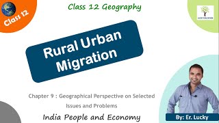 Rural Urban Migration  Class 12 Geography [upl. by Glogau]