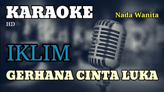 GERHANA CINTA LUKA  KARAOKELIRIK  NADA WANITA [upl. by Yeaton]