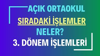 Açık Öğretim Ortaokulunda Sıradaki İşlemler Neler 3 Dönem Kayıt ve Sınav İşlemleri [upl. by Okomom]