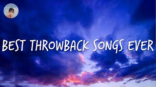 Best throwback songs ever Part 1 [upl. by Onit]