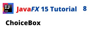 JavaFX 15 Tutorial 8  ChoiceBox [upl. by Nylirehc]