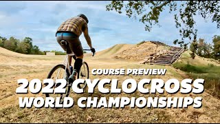 2022 Cyclocross World Championships course preview [upl. by Enaerb660]