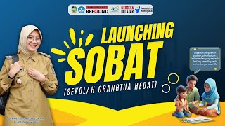 Launching Sekolah Orang Tua Hebat  SOBAT [upl. by Mcnalley]