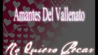 NO QUIERO PECAR AMANTES DEL VALLENATO ROMANTICO PASEOS [upl. by Etteniotna]