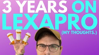 3 YEARS ON LEXAPRO Escitalopram [upl. by Thamos]