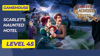 GameHouse Scarlet’s Haunted Hotel  Level 45 [upl. by Enyawud]