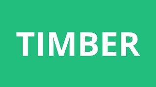 How To Pronounce Timber  Pronunciation Academy [upl. by Cira]