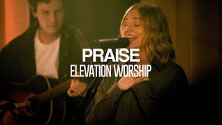 Elevation Worship  Praise feat Tiffany Hudson  Exclusive Performance [upl. by Jarrid221]