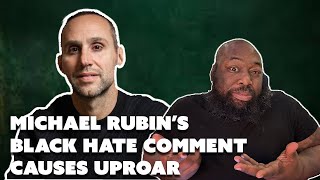 Why did Michael Rubin APOLOGIZE for Black Hate Comments  Reaction  Poly Rob [upl. by Annaehr]