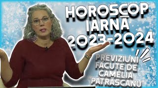 Horoscop iarnă 20232024 realizat de Camelia Pătrășcanu Pentru ce zodii vine înghețul [upl. by Jessamine]